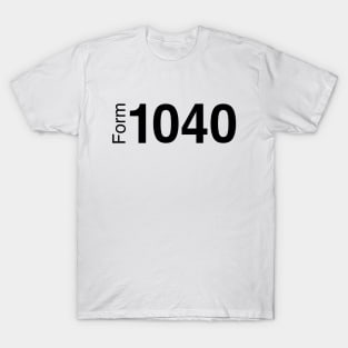 Form 1040 Income Tax Return (Black Text) T-Shirt